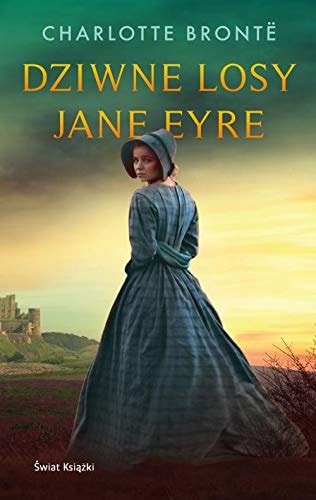 Dziwne losy Jane Eyre - Charlotte Bronte [KSIÄĹťKA]