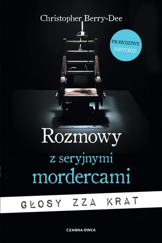 Rozmowy z seryjnymi mordercami. Glosy zza krat