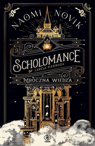 Scholomance. Tom 1. Lekcja pierwsza. Mroczna wiedza