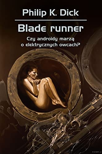 Blade Runner. Czy androidy marza o elektrycznych owcach?