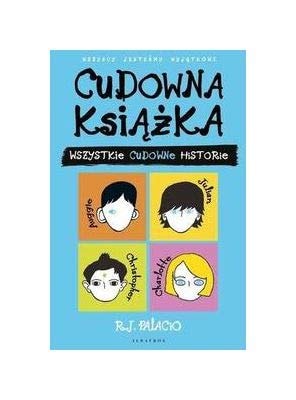 Cudowna ksiÄĹzka. Wszystkie cudowne historie - R. J. Palacio