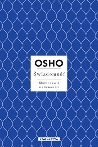Swiadomosc. Klucz do zycia w rownowadze