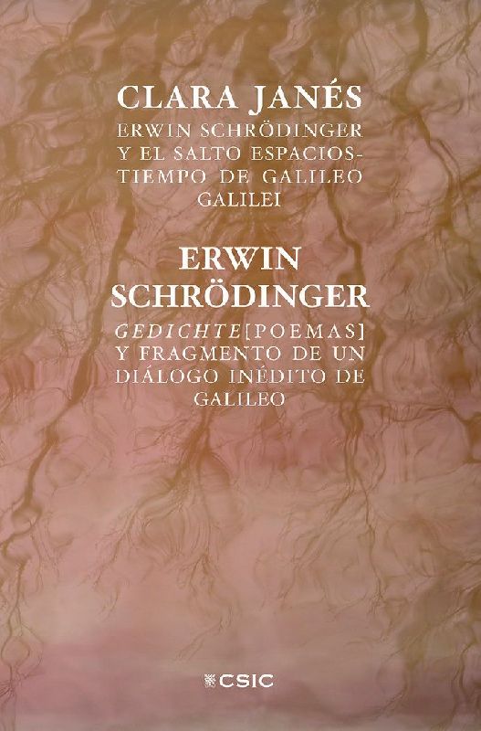 Erwin Schrödinger y el salto espacios-tiempo de Galileo Galilei : Gedichte (poemas) y fragmento de un diálogo inédito de Galileo