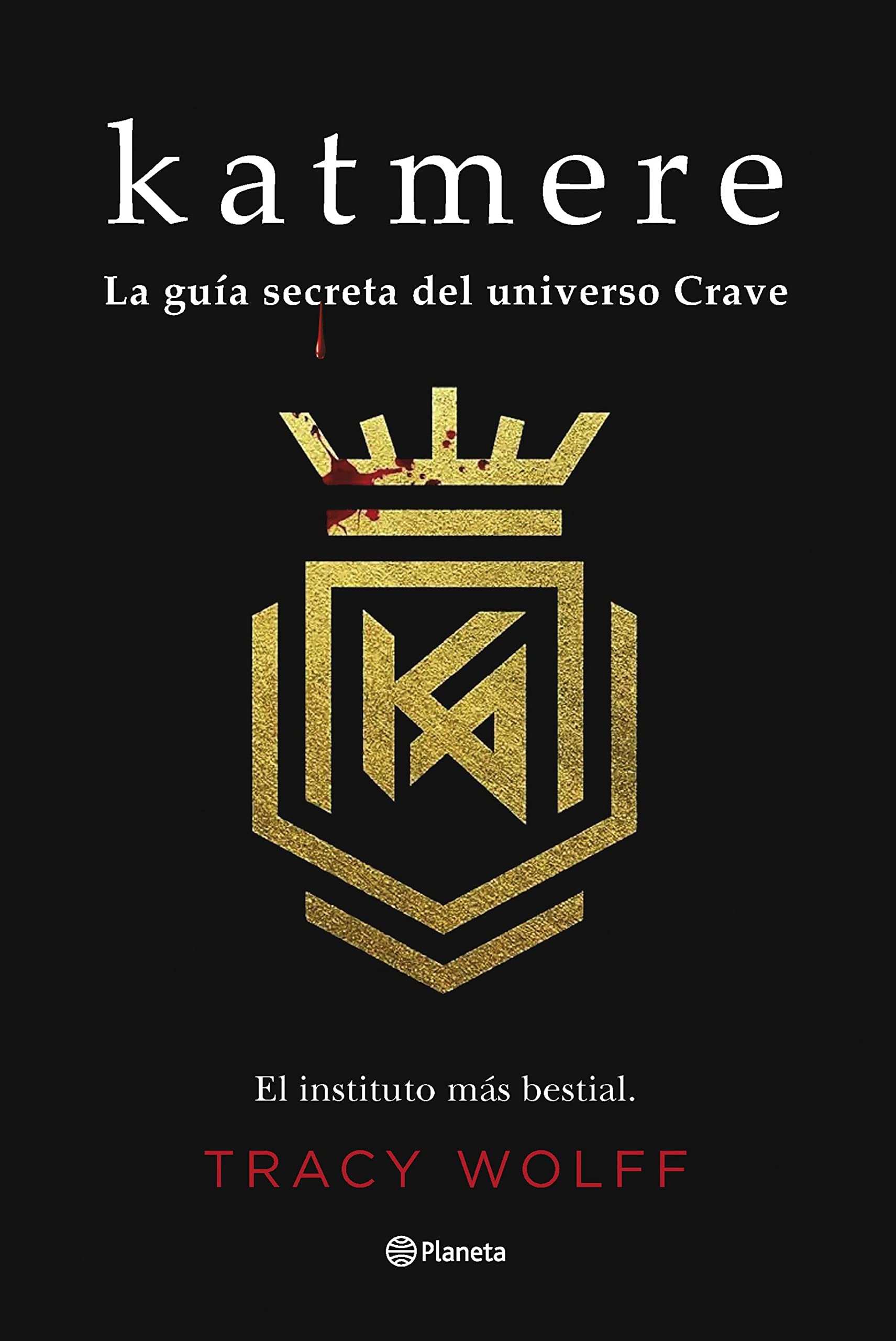 Katmere: La guía secreta del universo Crave (Planeta Internacional)