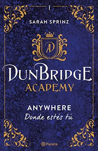 Dunbridge Academy. Anywhere: Donde estés tú (Planeta Internacional)
