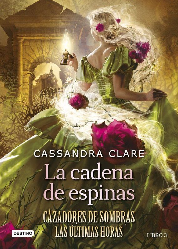 La cadena de espinas (Cazadores de sombras Las últimas horas Libro 3)