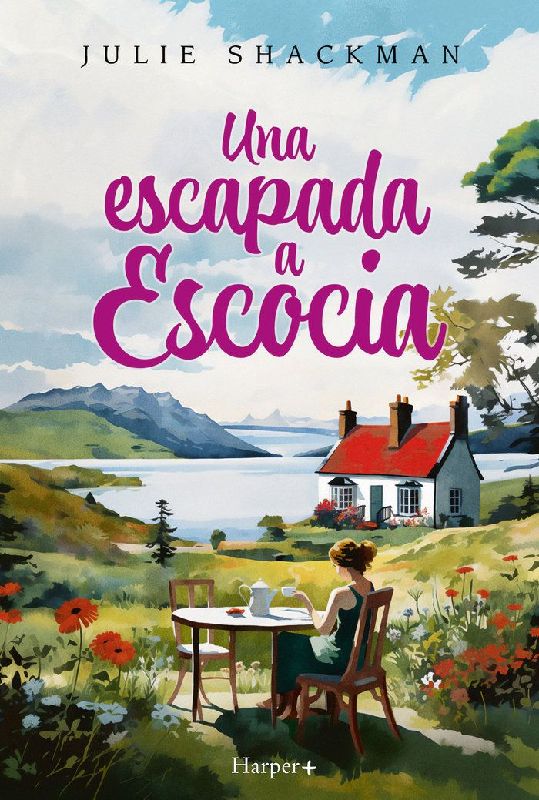 Una escapada a Escocia. La novela más conmovedora y reconfortante del año.