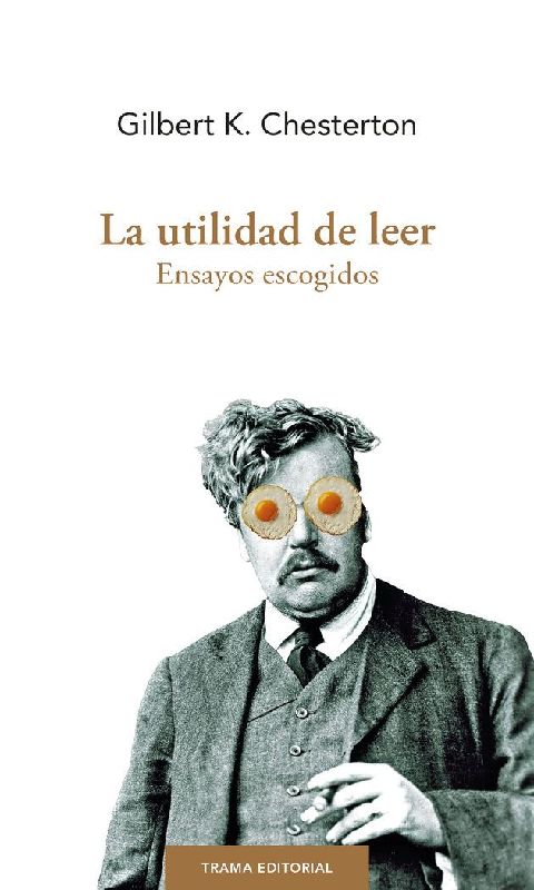 La utilidad de leer : ensayos escogidos