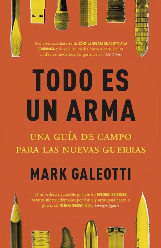 Todo es un arma : una guía de campo para las nuevas guerras