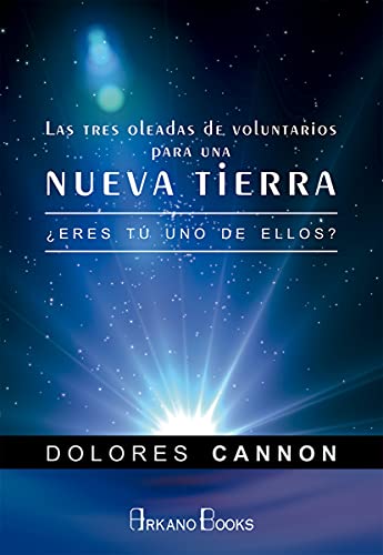 Las tres oleadas de voluntarios para una nueva Tierra : ¿eres tú uno de ellos?