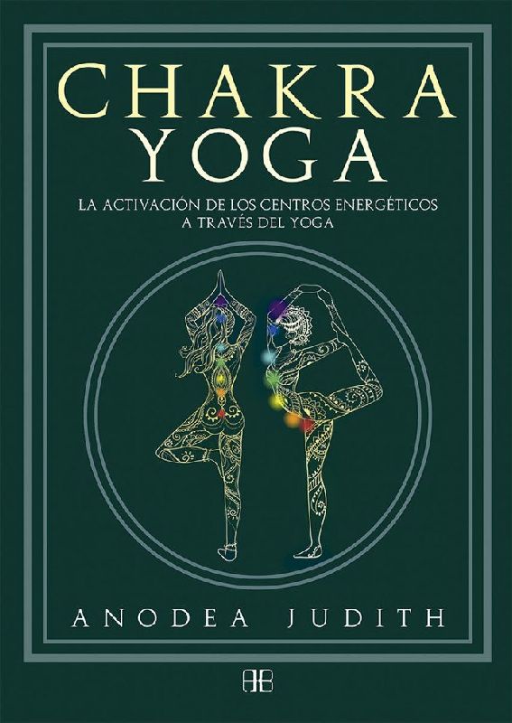 Chakra yoga : la activación de los centros energéticos a través del yoga