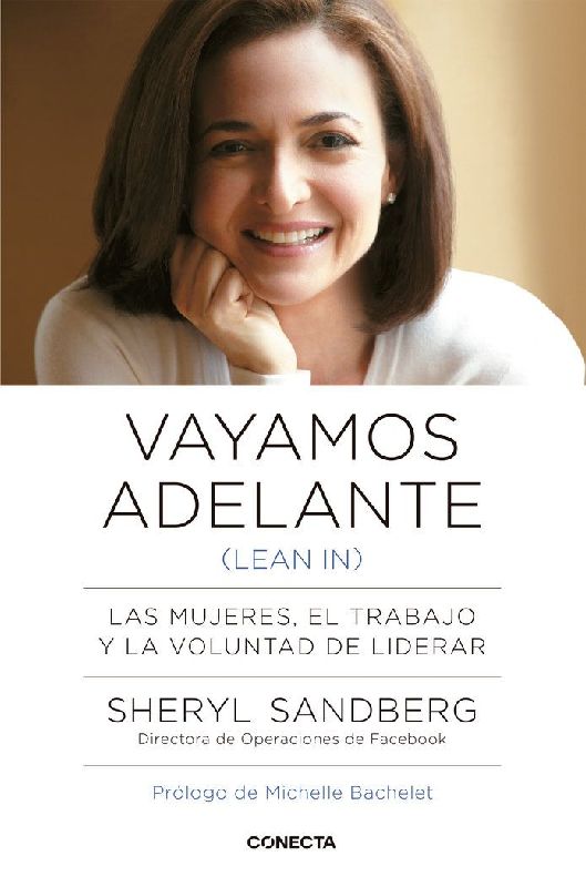 Vayamos adelante (lean in) : las mujeres, el trabajo y la voluntad de liderar