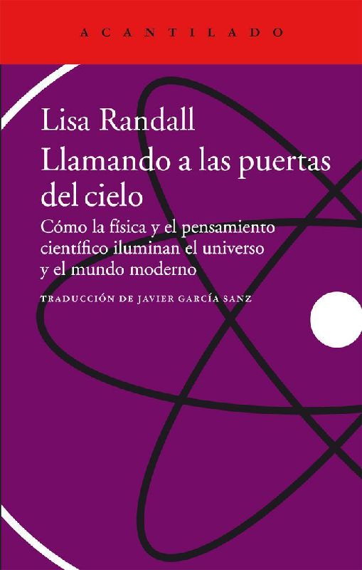 Llamando a las puertas del cielo : cómo la física y el pensamiento científico iluminan el universo y el mundo moderno