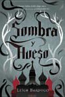 Sombra y hueso (Grisha, Band 1)