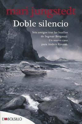 Doble silencio : seis amigos tras las huellas de Ingmar Bergman : un nuevo caso para Anders Knutas