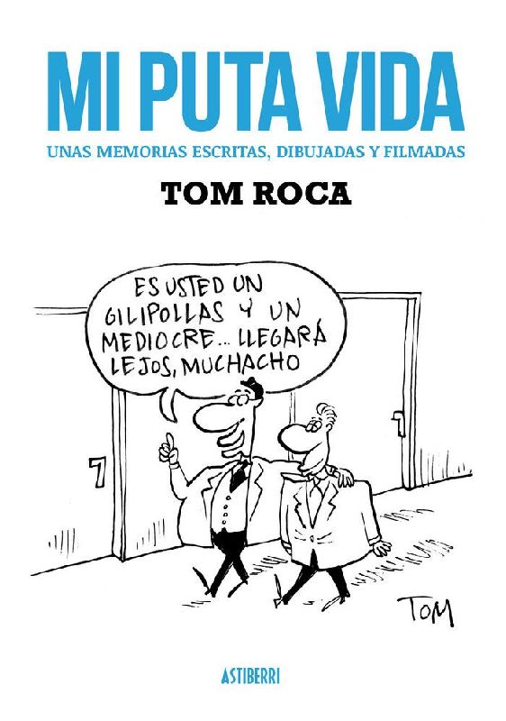 Mi puta vida : unas memorias escritas, dibujadas y filmadas