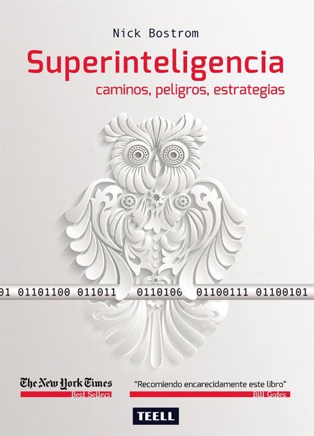 Superinteligencia : caminos, peligros, estrategias