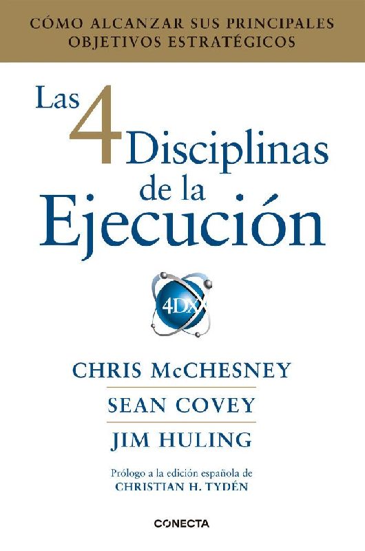 Las 4 Disciplinas de la Ejecución / The 4 Disciplines of Execution