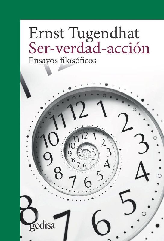 Ser, verdad, acción : ensayos filosóficos