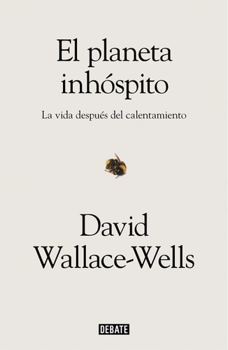 El planeta inhóspito: La vida después del calentamiento / The Uninhabitable Earth: Life After Warming