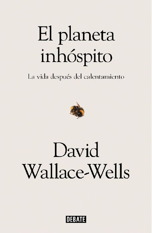 El Planeta Inhóspito: La Vida Después del Calentamiento / The Uninhabitable Earth: Life After Warming