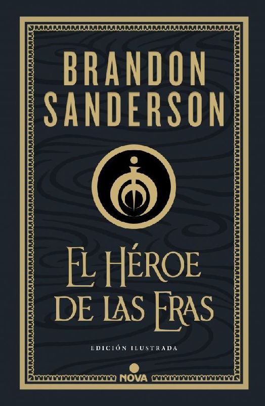 El Héroe de las Eras (Nacidos de la Bruma-Mistborn [edición ilustrada] 3)