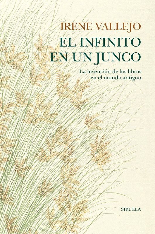 El infinito en un junco : la invención de los libros en el Mundo Antiguo