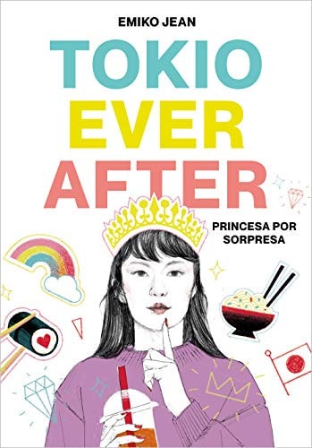 Tokio Ever After. Princesa por sorpresa / Tokyo Ever After