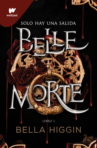 Belle Morte. Libro 1(WATTPAD. BELLE MORTE)