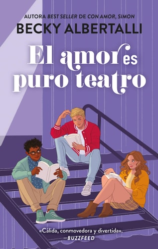 El amor es puro teatro: La nueva novela de la autora del best seller "Con amor, Simon"