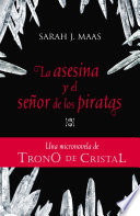 La Asesina Y El Señor De Los Piratas (una Micronovela De Trono De Cristal 1)