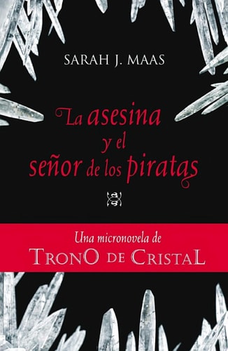 La Asesina Y El Señor De Los Piratas (una Micronovela De Trono De Cristal 1)