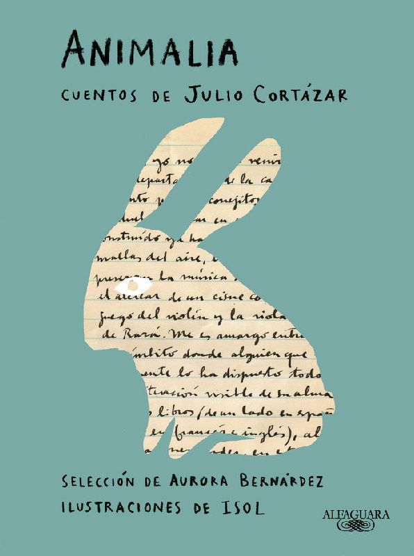 Animalia. Cuentos de Julio Cortázar / Animalia. Short Stories by Julio Cortázar