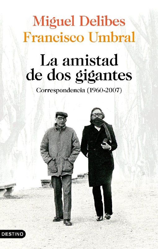 La amistad de dos gigantes : correspondencia, 1960-2007