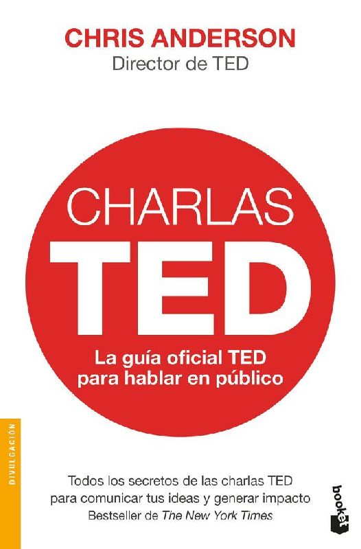 Charlas TED : la guía oficial TED para hablar en público