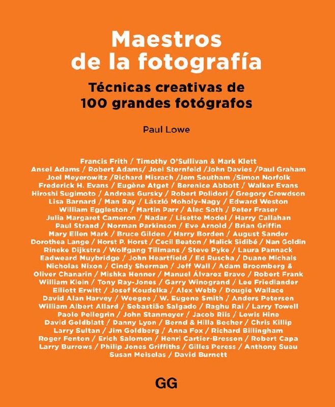 Maestros de la fotografía : técnicas creativas de 100 grandes fotógrafos
