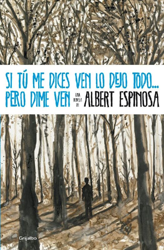 Si tú me dices ven lo dejo todo-- pero dime ven