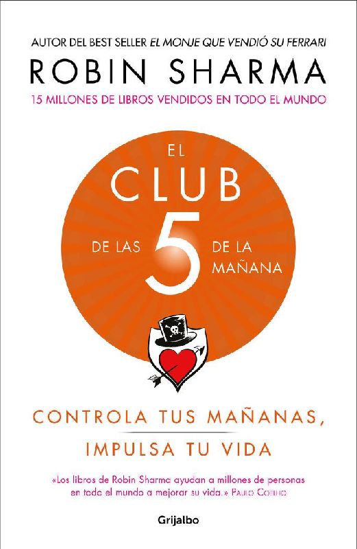 El Club de las 5 de la mañana : controla tus mañanas, impulsa tu vida