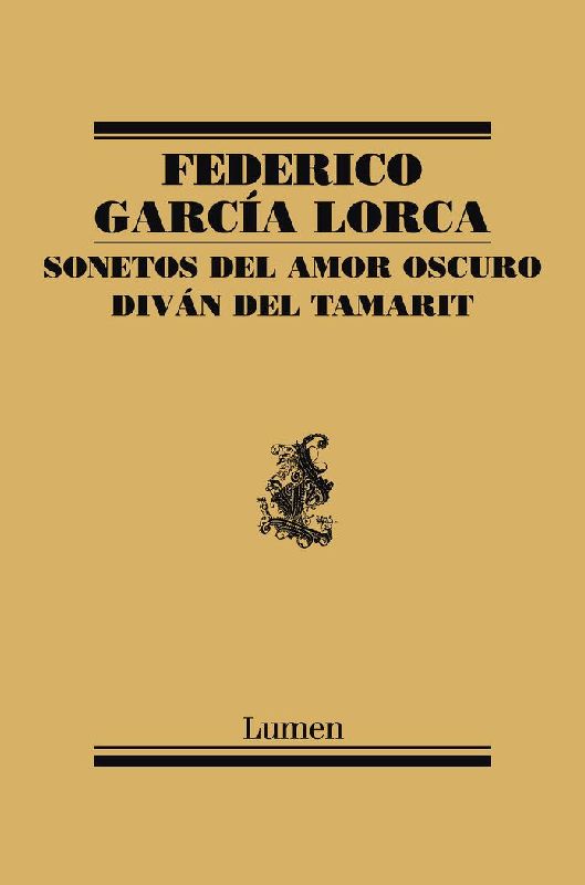Sonetos del amor oscuro ; Diván del tamarit