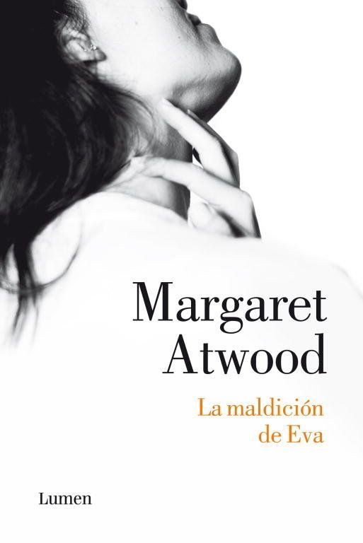 La Maldición de Eva / Writing with Intent: Essays, Reviews, Personal Prose: 1983-2005
