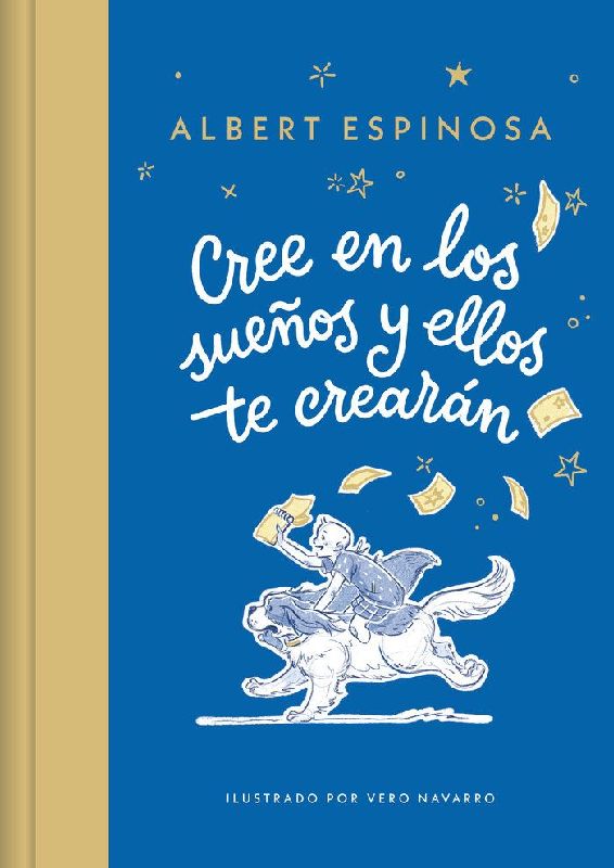 Cree En Los Sueños Y Ellos Te Crearán / Believe in Dreams, and They Will Create You