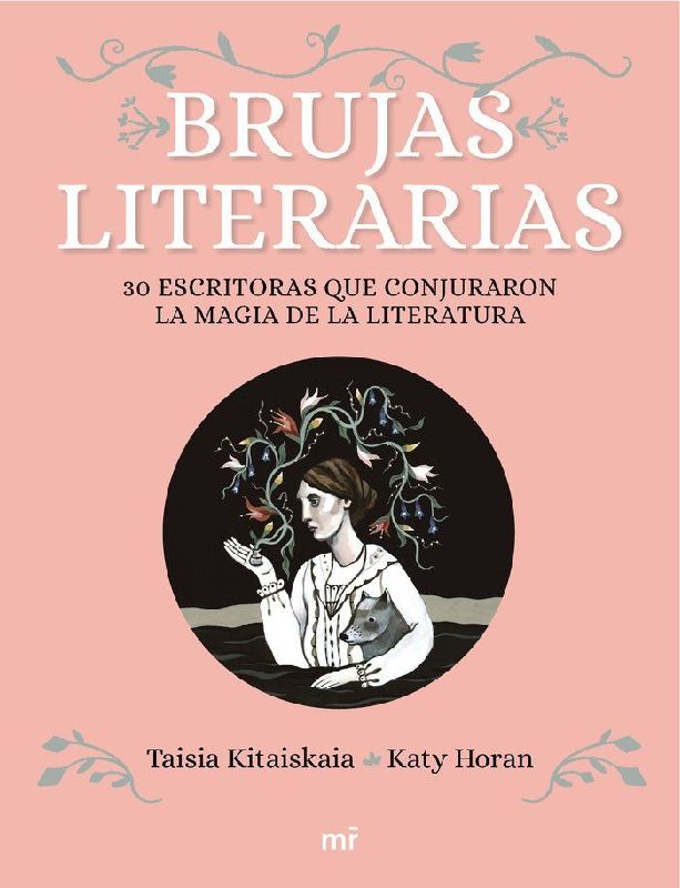 Brujas literarias : 30 escritoras que conjuraron la magia de la literatura