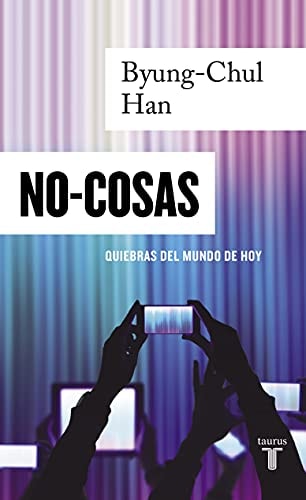 No-cosas: Quiebras del mundo de hoy