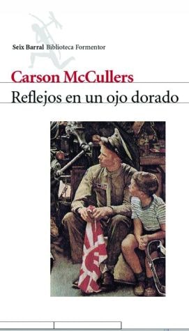 Reflejos en un ojo dorado: Prólogo de Cristina Morales. Epílogo de Tennessee Williams (Biblioteca Formentor)