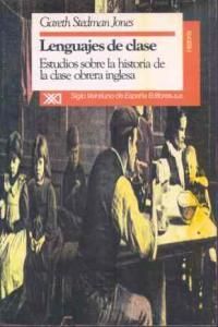 Lenguajes de clase : estudios sobre la historia clase obrera inglesa