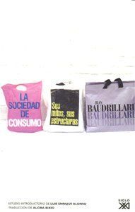 La sociedad de consumo : sus mitos, sus estructuras
