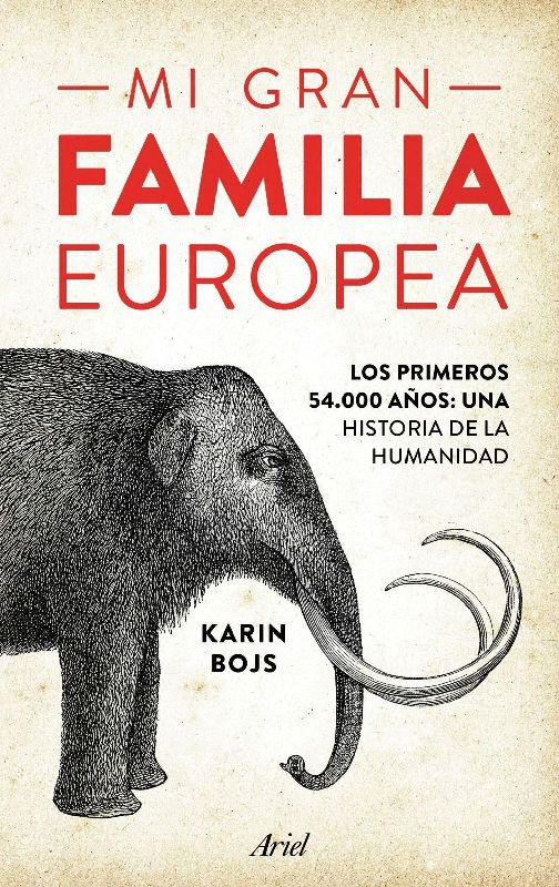 Mi gran familia europea : los primeros 54.000 años : una historia de la humanidad