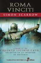 Roma vincit! : un óptico en la invasión de Britania. La segunda novela de Licinio Cato