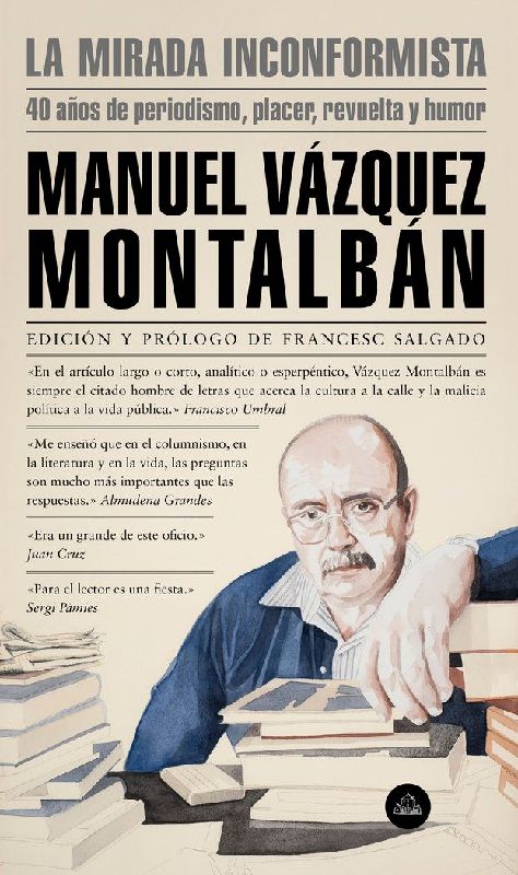La mirada inconformista : 40 años de periodismo, placer, revuelta y humor