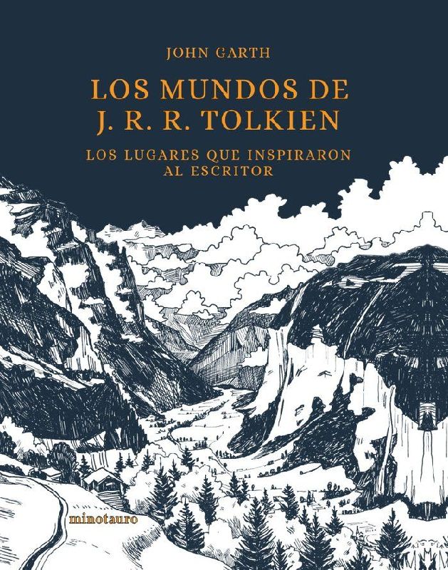 Los mundos de J. R. R. Tolkien : los lugares que inspiraron al escritor